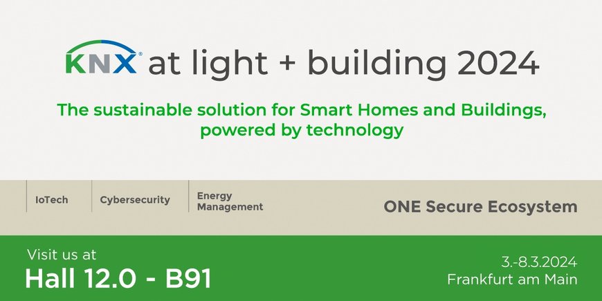 KNX Association à Light + Building 2024 : LA solution durable pour LE « smart » du résidentiel et des bâtiments tertiaires sous les feux de la rampe